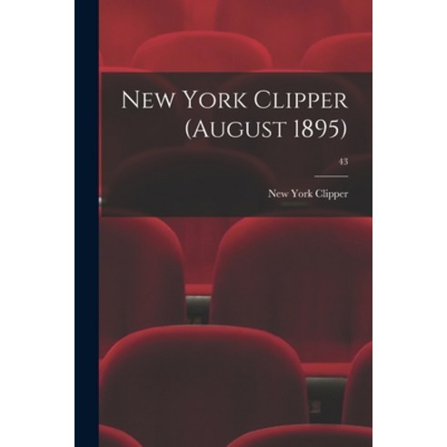 (영문도서) New York Clipper (August 1895); 43 Paperback, Legare Street Press, English, 9781014670946