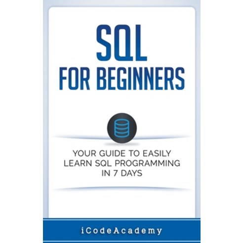 SQL: For Beginners: Your Guide To Easily Learn SQL Programming in 7 Days Paperback, Lito Publishing