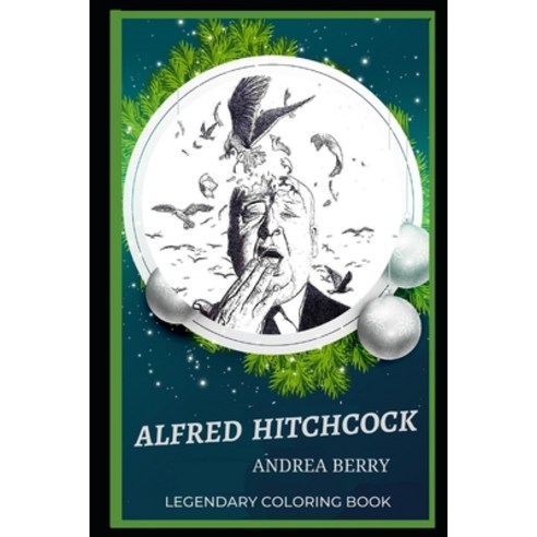 Alfred Hitchcock Legendary Coloring Book: Relax and Unwind Your Emotions with our Inspirational and ... Paperback, Independently Published