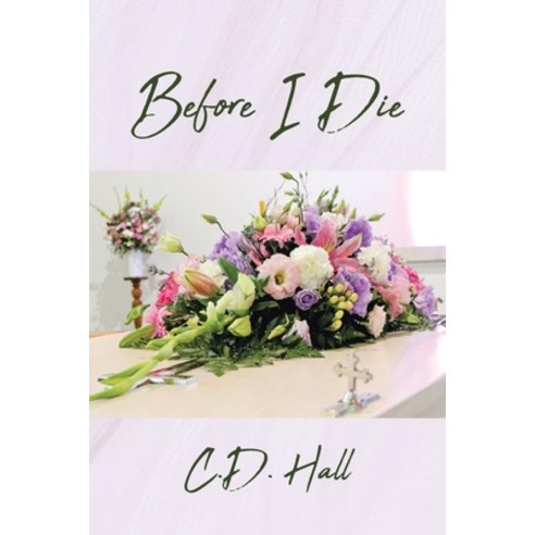 Before I Die Paperback, Page Publishing, Inc, English, 9781662424342