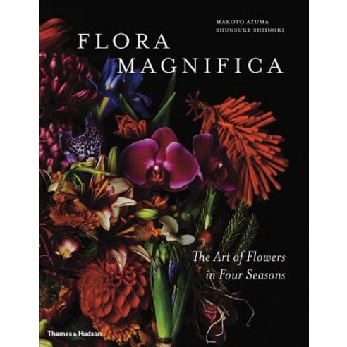 (영문도서) Flora Magnifica: The Art of Flowers in Four Seasons Hardcover, Thames & Hudson, English, 9780500545003