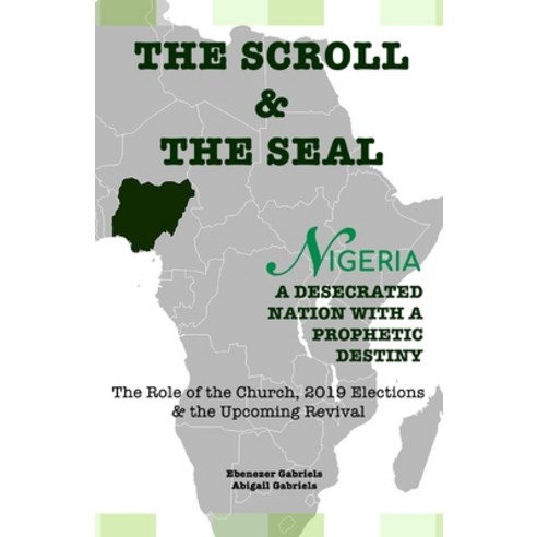 The Scroll and The Seal: A Desecrated Nation With A Prophetic Destiny Paperback, Egm Publishing