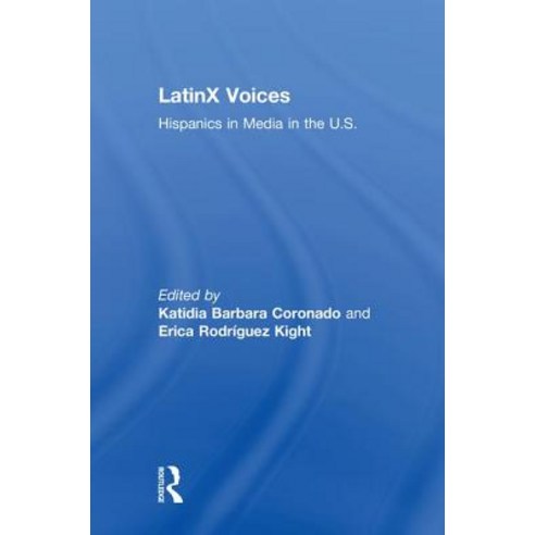Latinx Voices: Hispanics in Media in the U.S Hardcover, Routledge