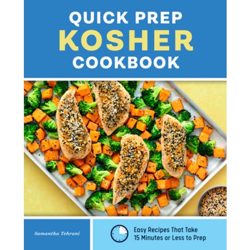 (영문도서) Quick Prep Kosher Cookbook: Easy Recipes That Take 15 Minutes or Less to Prep Paperback, Rockridge Press, English, 9781638784159