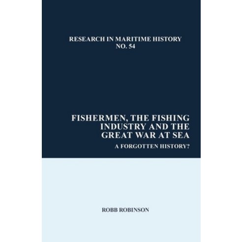 Fishermen the Fishing Industry and the Great War at Sea: A Forgotten History? Hardcover, Liverpool University Press, English, 9781786941756