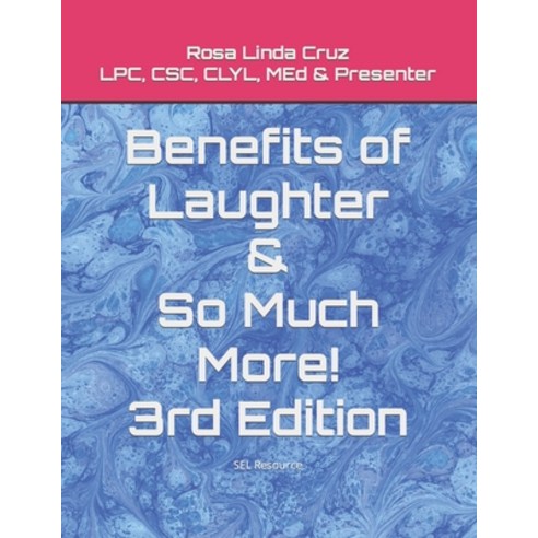 (영문도서) Benefits of Laughter & So Much More! 3rd Edition Paperback, Independently Published, English, 9798511392585