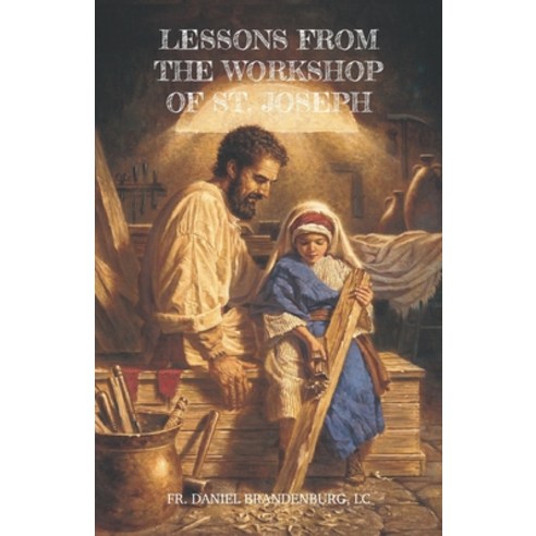 (영문도서) Lessons from the Workshop of St. Joseph Paperback, Independently Published, English, 9798838014276