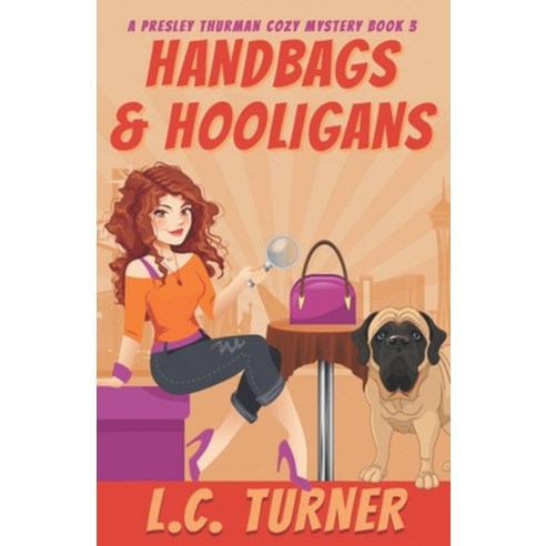 (영문도서) Handbags & Hooligans: A Presley Thurman Cozy Mystery Book 3 Paperback, Independently Published, English, 9798369623091