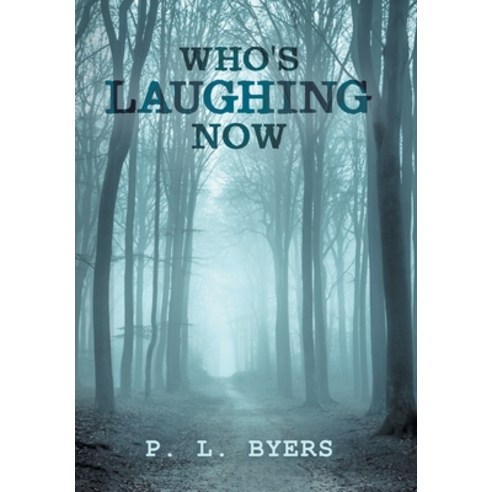Who''s Laughing Now Hardcover, Authorhouse