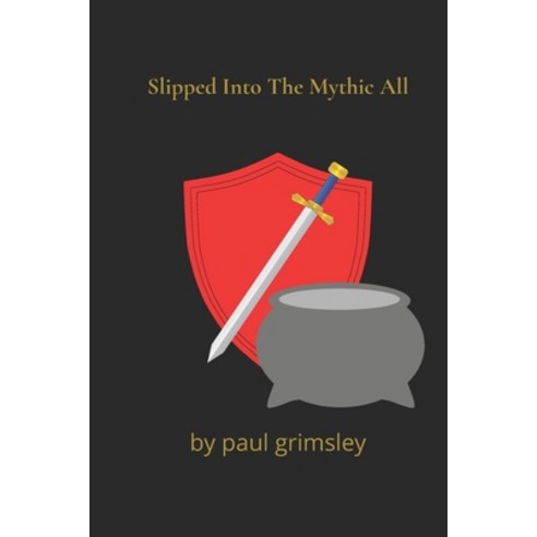 Slipped Into The Mythic All Paperback, Musehick Publications, English, 9781944864750