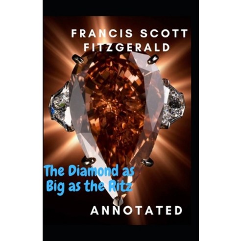 The Diamond as Big as the Ritz Annotated Paperback, Independently Published, English, 9798742473466