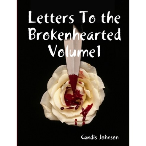 (영문도서) Letters To the Brokenhearted Volume1 Paperback, Lulu.com, English, 9780359285945