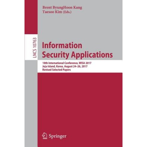 (영문도서) Information Security Applications: 18th International Conference Wisa 2017 Jeju Island Kor... Paperback, Springer, English, 9783319935621
