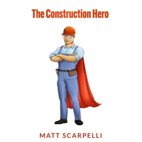 (영문도서) The Construction Hero Paperback, Independently Published, English, 9798843899653