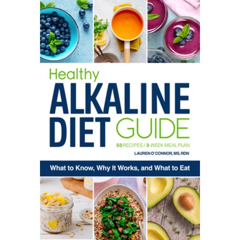 The Healthy Alkaline Diet Guide: What to Know Why It Works and What to Eat Paperback, Rockridge Press