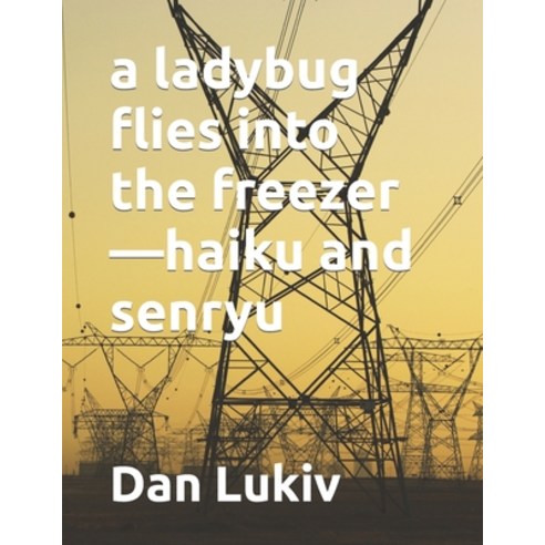 (영문도서) A ladybug flies into the freezer-haiku and senryu Paperback, Independently Published, English, 9798866959990