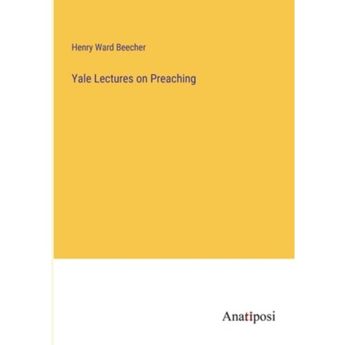(영문도서) Yale Lectures on Preaching Paperback, Anatiposi Verlag, English, 9783382199906