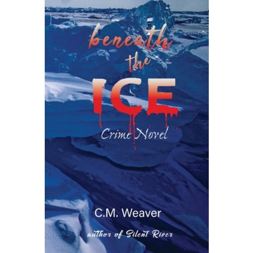Beneath the Ice: Crime Novel Paperback, Goldtouch Press, LLC, English, 9781954673984