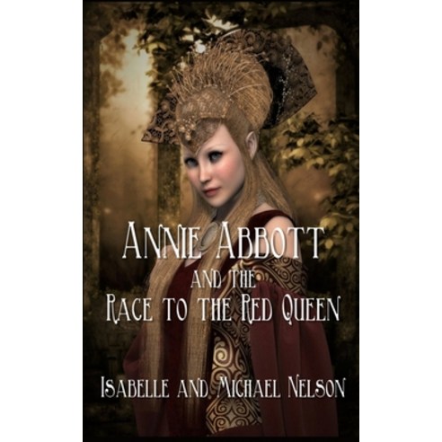 (영문도서) Annie Abbott and the Race to the Red Queen Paperback, Indies United Publishing Ho..., English, 9781644566299