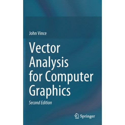 (영문도서) Vector Analysis for Computer Graphics Hardcover, Springer, English, 9781447175049