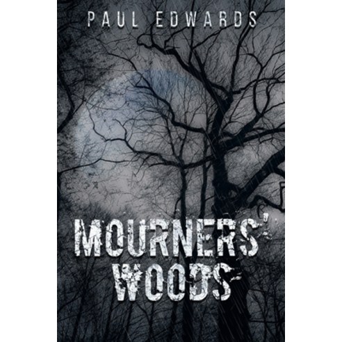 Mourners'' Woods Paperback, Independently Published, English, 9798698822042
