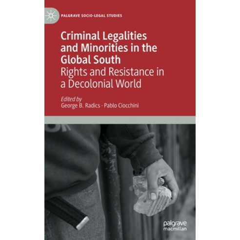 (영문도서) Criminal Legalities and Minorities in the Global South: Rights and Resistance in a Decolonial... Hardcover, Palgrave MacMillan, English, 9783031179174