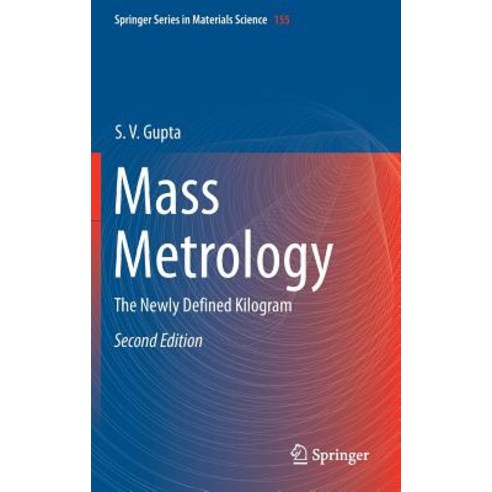 Mass Metrology: The Newly Defined Kilogram Hardcover, Springer