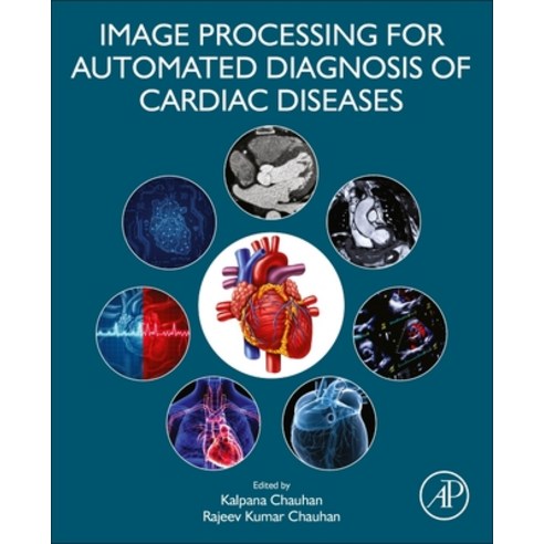 (영문도서) Image Processing for Automated Diagnosis of Cardiac Diseases Paperback, Academic Press, English, 9780323850643