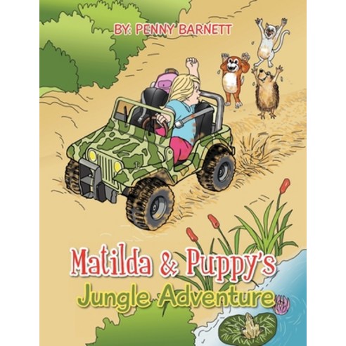 (영문도서) Matilda and Puppy''s Jungle Adventure Paperback, Xlibris, English, 9781479756513