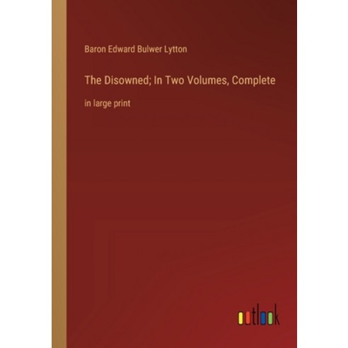 (영문도서) The Disowned; In Two Volumes Complete: in large print Paperback, Outlook Verlag, English, 9783368368043