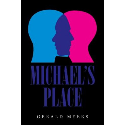 Michael''S Place Paperback, Xlibris Us, English, 9781984533180