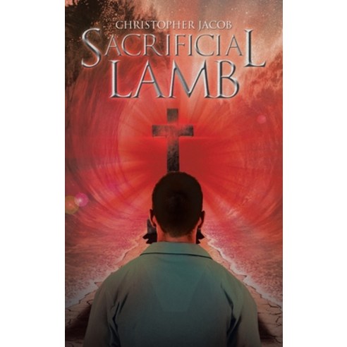 (영문도서) Sacrificial Lamb Hardcover, Xlibris Us, English, 9798369414170