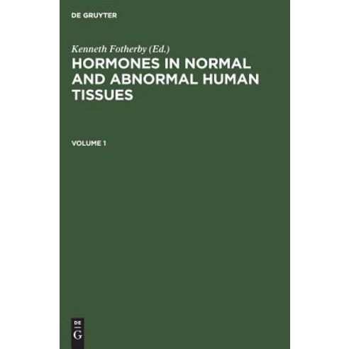 Hormones in Normal and Abnormal Human Tissues. Volume 1 Hardcover, de Gruyter, English, 9783110080315