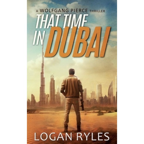 (영문도서) That Time in Dubai: A Wolfgang Pierce Novella Paperback, Independently Published, English, 9798873559039