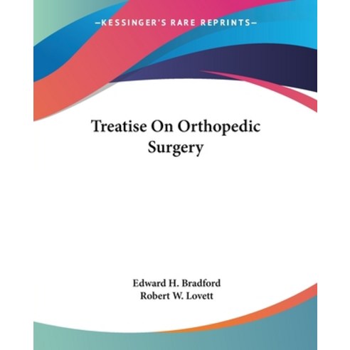 (영문도서) Treatise On Orthopedic Surgery Paperback, Kessinger Publishing, English, 9781432508234