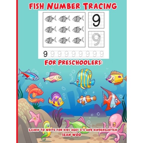 Fish Number Tracing for Preschoolers: Learn to write numbers for kids ages 3-5 and kindergarten Paperback, Independently Published