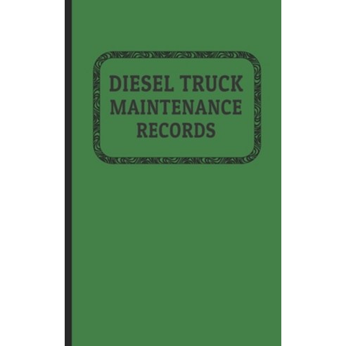 (영문도서) Diesel Truck Maintenance Records: Made for Truck Owners 5 x 8 - 120 Pages Paperback, Independently Published