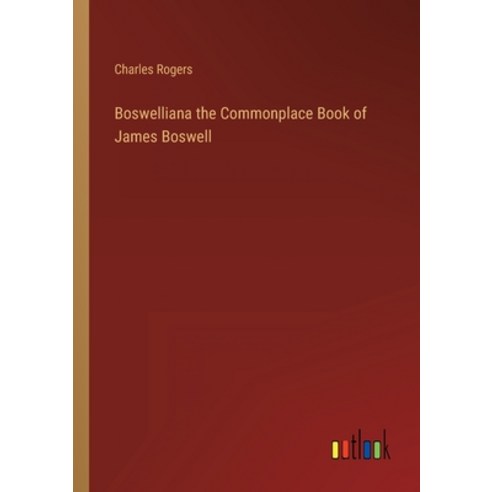 (영문도서) Boswelliana the Commonplace Book of James Boswell Paperback, Outlook Verlag, English, 9783368823542