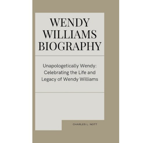 (영문도서) Wendy Williams: Unapologetically Wendy: Celebrating the Life and Legacy of Wendy Williams Paperback, Independently Published, English, 9798883014481