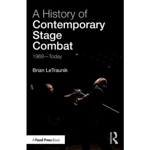 A History of Contemporary Stage Combat: 1969 - Today Paperback, Routledge, English, 9781138503939