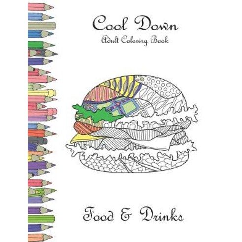 Cool Down - Adult Coloring Book: Food & Drinks Paperback, Independently Published, English, 9781794161801