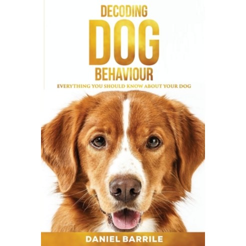 (영문도서) Decoding Dog Behaviour Paperback, Tablo Pty Ltd, English, 9781649699206