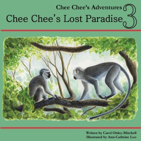 Chee Chee''s Lost Paradise: Chee Chee''s Adventures Book 3 Paperback, Cas, English, 9780983297864