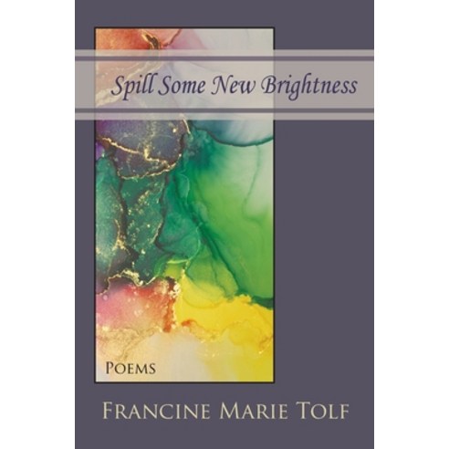 (영문도서) Spill Some New Brightness: Poems Paperback, English, 9781936671809, Pinyon Publishing