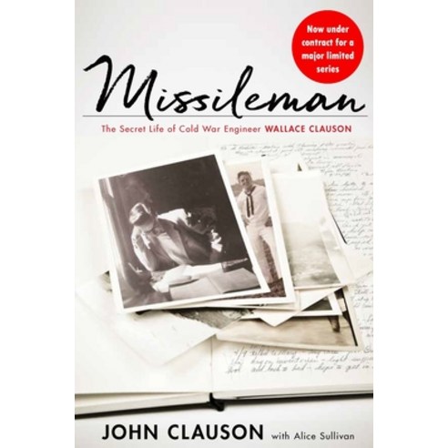 (영문도서) Missileman: The Secret Life of Cold War Engineer Wallace Clauson Paperback, Donelson Press, English, 9781944066864