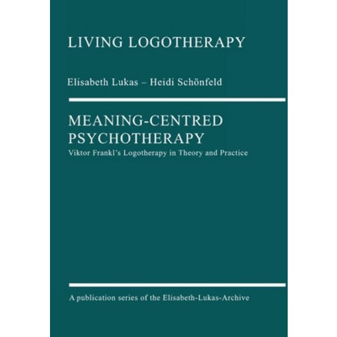 (영문도서) Meaning-Centred Psychotherapy Paperback, Elisabeth-Lukas-Archiv Ggmbh, English, 9783000636004