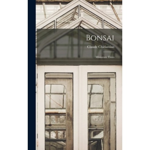 (영문도서) Bonsai; Miniature Trees Hardcover, Hassell Street Press, English, 9781014173492