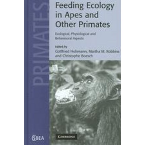 Feeding Ecology in Apes and Other Primates, Cambridge University Press