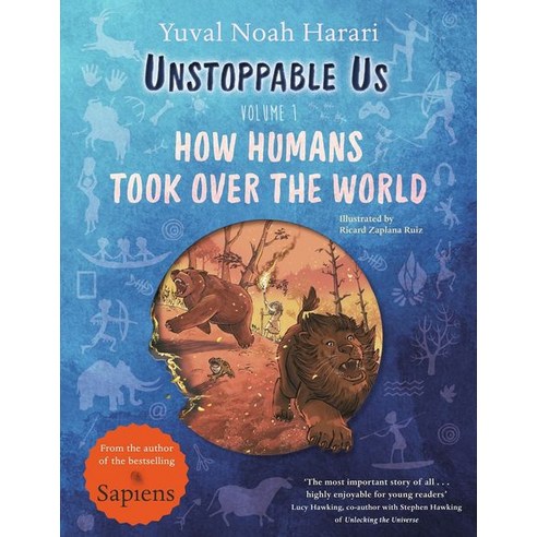 Unstoppable Us Volume 1: How Humans Took Over the World:The incredible true story of the human..., Puffin Books