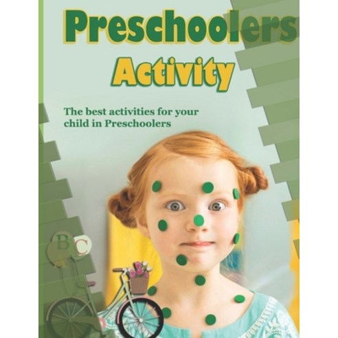 Preschoolers Activity: The best activities for your child in Preschoolers Paperback, Independently Published